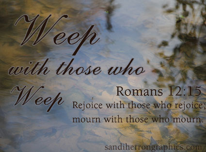 Weep With Those Who Weep