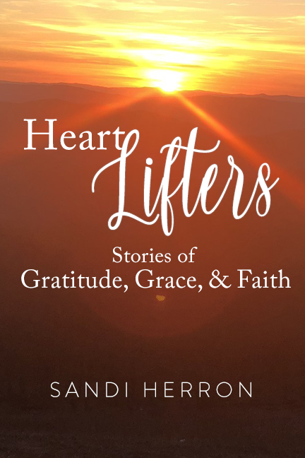 Heart Lifters. Stories of Gratitude, Grace, & Faith